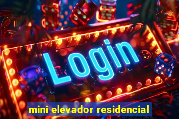 mini elevador residencial